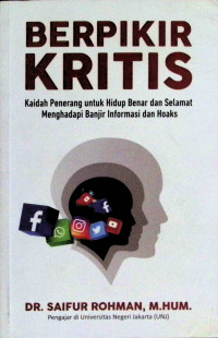 Image of Berpikir Kritis: Kaidah Penerang untuk Hidup Benar dan Selamat Menghadapi Banjir Informasi dan Hoaks