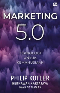 Image of Marketing 5.0: Teknologi untuk Kemanusiaan